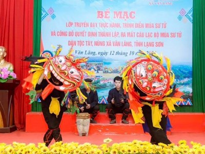  Lan tỏa nghệ thuật múa sư tử dân tộc Tày, Nùng xứ Lạng đến công chúng