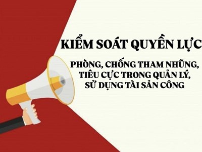 Tăng cường kiểm soát quyền lực, phòng chống tham nhũng trong quản lý tài chính, tài sản công