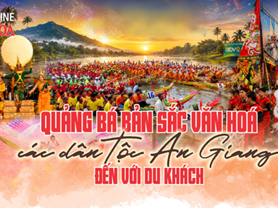 (Emagazine) Quảng bá bản sắc văn hoá các dân tộc An Giang đến với du khách