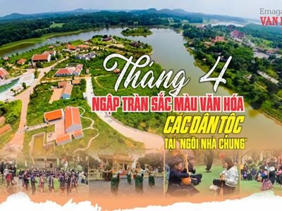 Tháng 4 ngập tràn sắc màu văn hóa các dân tộc tại “Ngôi nhà chung“