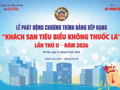 Sáng nay, phát động Bảng xếp hạng “Khách sạn tiêu biểu không thuốc lá” lần thứ II năm 2026
