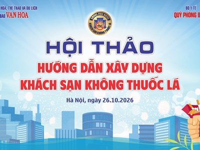 Sáng nay, diễn ra Hội thảo “Hướng dẫn xây dựng khách sạn không thuốc lá”