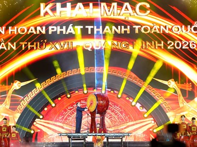 Khai mạc Liên hoan Phát thanh toàn quốc lần thứ XVII