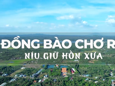 Đồng bào Chơ Ro níu giữ hồn xưa