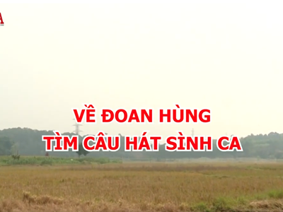 Về Đoan Hùng tìm câu hát Sình ca