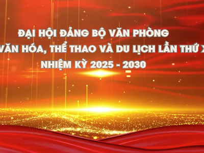 Đại hội Đảng bộ Văn phòng Bộ VHTTDL lần thứ X, nhiệm kỳ 2025-2030