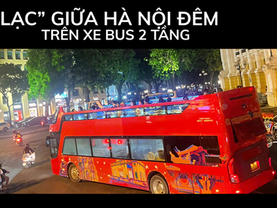 “Lạc” giữa Hà Nội đêm trên xe bus 2 tầng