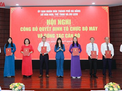 Sở VHTTDL TP Đà Nẵng công bố loạt nhân sự và thành lập 8 đơn vị trực thuộc