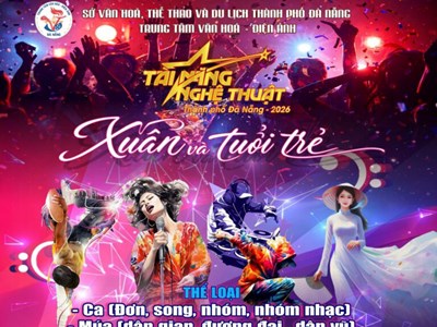 Đà Nẵng tổ chức cuộc thi “Tài năng nghệ thuật Xuân Bính Ngọ 2026”
