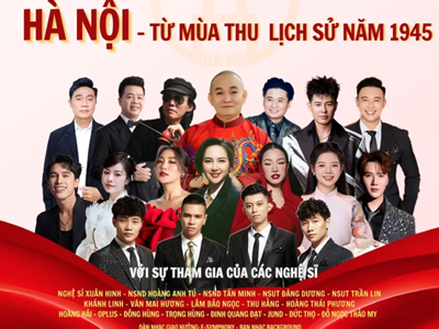 “Hà Nội - Từ mùa thu lịch sử năm 1945” - Sử thi nghệ thuật kể từ Cách mạng tháng Tám thành công