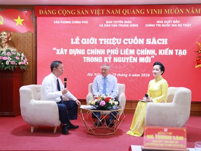 Ra mắt sách “Xây dựng Chính phủ liêm chính, kiến tạo trong kỷ nguyên mới“