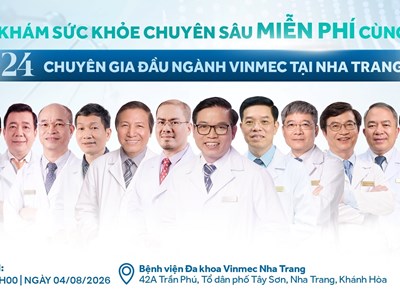 Khám sức khỏe chuyên sâu miễn phí với 24 chuyên gia đầu ngành của Vinmec tại Khánh Hòa