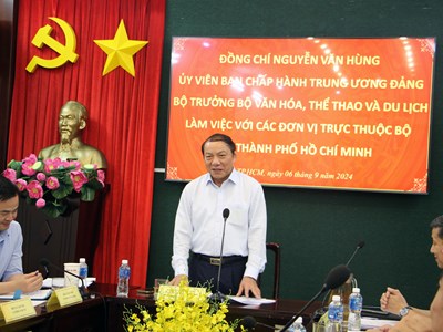 Bộ trưởng Bộ VHTTDL Nguyễn Văn Hùng làm việc với các đơn vị trực thuộc Bộ tại TP.HCM