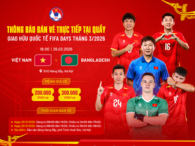 Khán giả mua vé trực tiếp xem trận Việt Nam - Bangladesh ở đâu, khi nào?