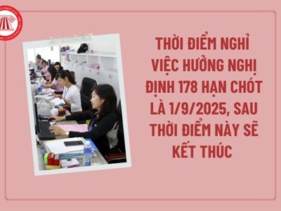 Kết thúc chính sách nghỉ việc theo Nghị định 178 từ ngày 1.9