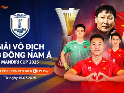 FPT Play sở hữu độc quyền bản quyền giải U23 Đông Nam Á 2025