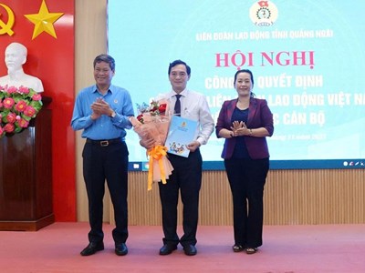 Quảng Ngãi có Chủ tịch Liên đoàn Lao động mới