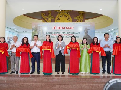 Triển lãm “Báo chí Cách mạng Việt Nam - Một thế kỷ xung trận”