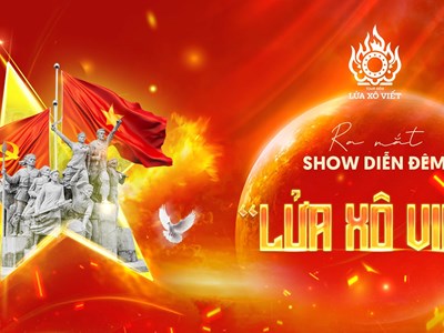 Hứa hẹn bất ngờ, thú vị chưa từng có từ show diễn đêm “Lửa Xô viết” tại Nghệ An