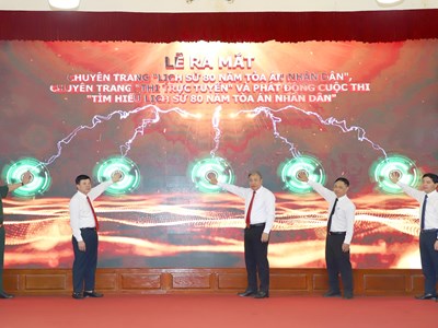 Ra mắt Chuyên trang đặc biệt “Lịch sử 80 năm Tòa án nhân dân”