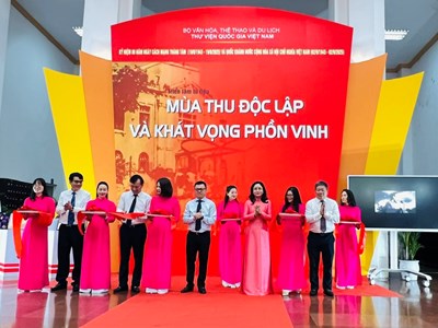 Khai mạc Triển lãm tư liệu với chủ đề “Mùa thu độc lập và Khát vọng phồn vinh”