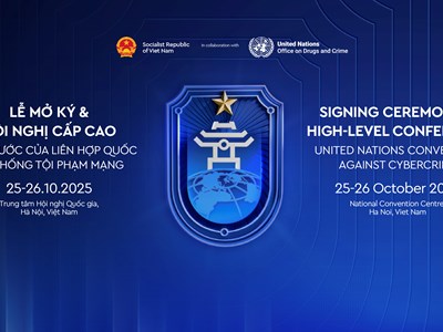 Sáng nay, khai mạc Lễ mở ký Công ước của Liên Hợp Quốc về chống tội phạm mạng