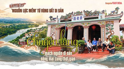Kỳ 2: Chuyện làng, mạch nguồn di sản sống mãi cùng thời gian