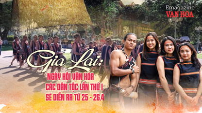 (Emagazine) Gia Lai: Ngày hội Văn hóa các dân tộc lần thứ I sẽ diễn ra từ 25 - 26.4