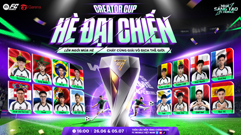 16 nhà sáng tạo FC Mobile tranh tài tại Creator Cup 2026: Ai sẽ lên ngôi mùa hè năm nay?