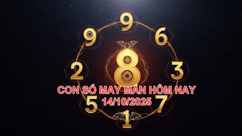 Con số may mắn hôm nay thứ 3 ngày 14.10.2025 của 12 con giáp