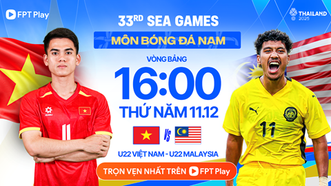 Nhận định trận đấu U22 Việt Nam vs U22 Malaysia, 16h00 ngày 11.12: Hiên ngang vào bán kết