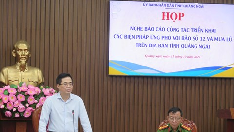 Chủ tịch UBND tỉnh Quảng Ngãi yêu cầu tuyệt đối không lơ là, chủ quan trước bão số 12