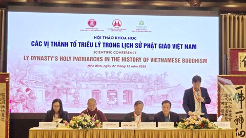 Hội thảo khoa học “Các vị Thánh tổ triều Lý trong lịch sử Phật giáo Việt Nam”