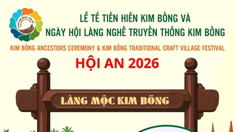 Các hoạt động đặc sắc sẽ diễn ra tại Ngày hội làng mộc Kim Bồng-Hội An 2026