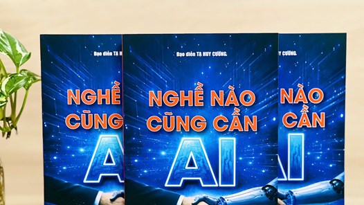 “Nghề nào cũng cần AI” và đòn bẩy sinh tồn trong kỷ nguyên số