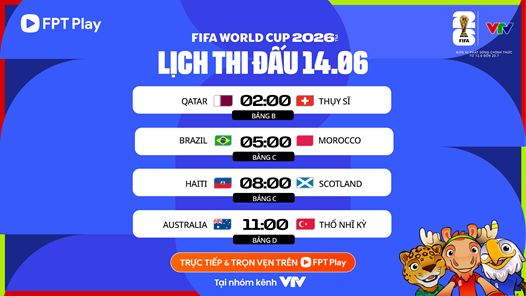 Lịch thi đấu World Cup 2026 ngày 14.6: Brazil đối đầu Morocco 