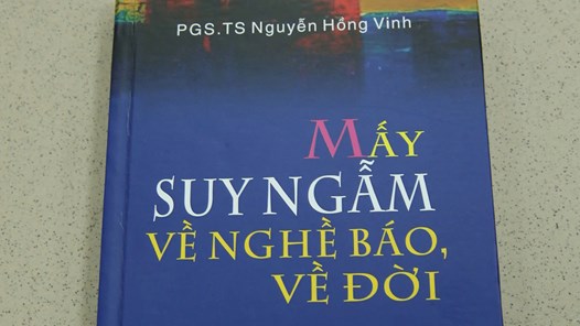 Nhà báo Hồng Vinh: Vài phác thảo từ mấy suy ngẫm về nghề báo, về đời
