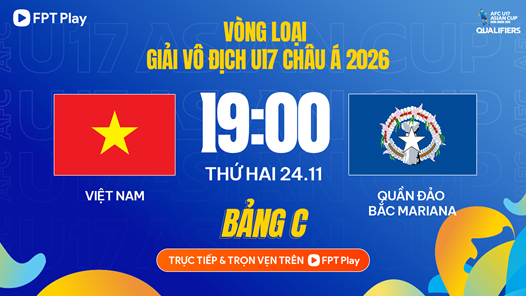 Nhận định trận đấu U17 Việt Nam vs U17 Quần đảo Bắc Mariana, 19h00 ngày 24.11: Quyết tạo mưa bàn thắng, vươn lên chiếm đỉnh bảng