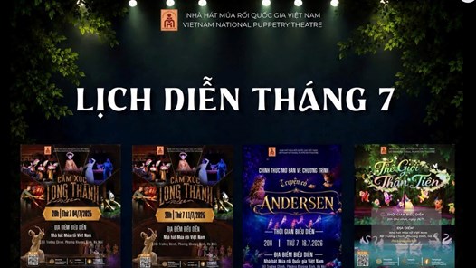Thưởng thức 3 chương trình đặc sắc trong tháng 7.2026 của Nhà hát Múa rối Việt Nam