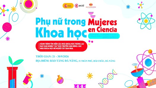 Tôn vinh phụ nữ trong khoa học qua một triển lãm tại Đà Nẵng