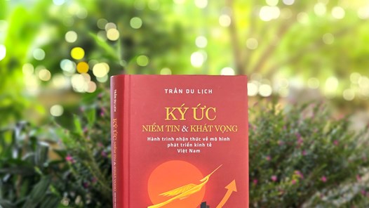 Giới thiệu sách “Ký ức – Niềm tin & khát vọng” của TS Trần Du Lịch