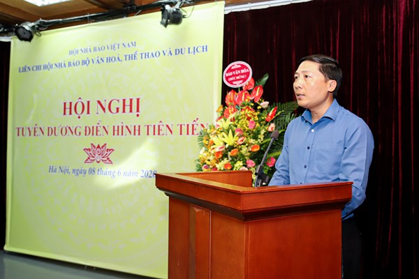 Liên chi hội Nhà báo Bộ VHTTDL: Tạo sức lan tỏa mạnh mẽ từ những điển hình tiên tiến - Anh 2