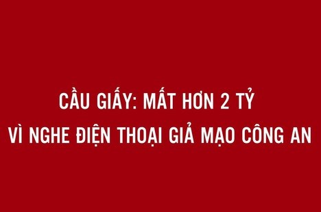 Hà Nội: Người đàn ông mất 2,6 tỷ đồng sau cú điện thoại của 