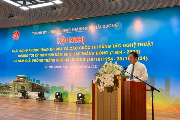 Phát động bốn cuộc thi sáng tác hướng tới 220 năm thành lập Thành Đông và 70 năm giải phóng TP. Hải Dương - Anh 1