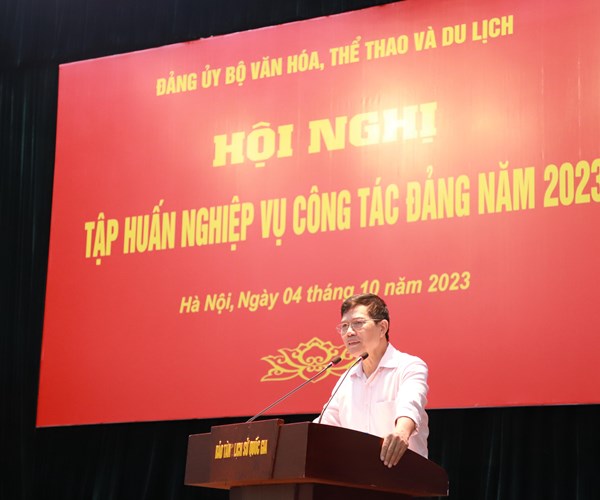 Đảng ủy Bộ VHTTDL: Hội nghị tập huấn, bồi dưỡng nghiệp vụ công tác Đảng năm 2023 - Anh 3