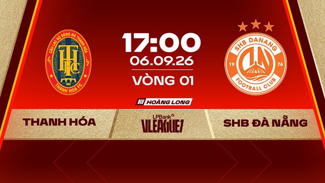 Link xem trực tiếp Thanh Hóa vs Đà Nẵng, 17h00 ngày 6.9 - vòng 1 V.League 