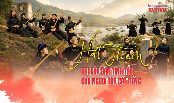 (Emagazine) Hát Then - khi cây đàn tính tẩu của người Tày cất tiếng