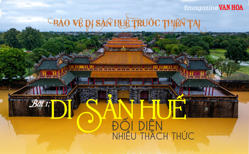 (Emagazine) Bài 1: Di sản Huế đối diện nhiều thách thức