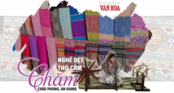 (Emagazine) Độc đáo nghề dệt thổ cẩm Chăm - Châu Phong