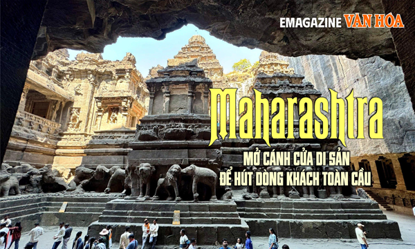 (Emagazine) Maharashtra mở cánh cửa di sản để hút dòng khách toàn cầu